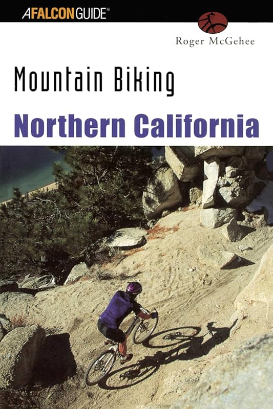Ultimate Guide to Regional Mountain Biking in Northern California
