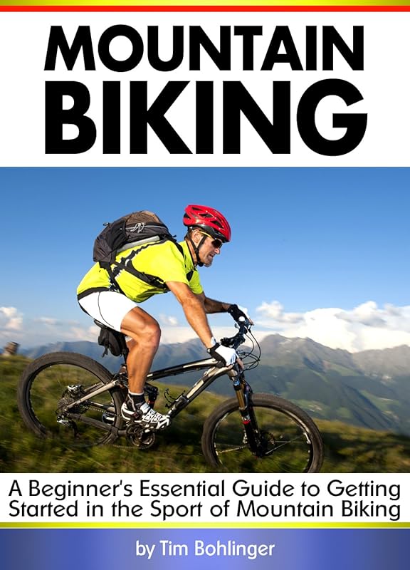 Mountain Biking: Beginner's Essential Guide to Starting in MTB (MTB)