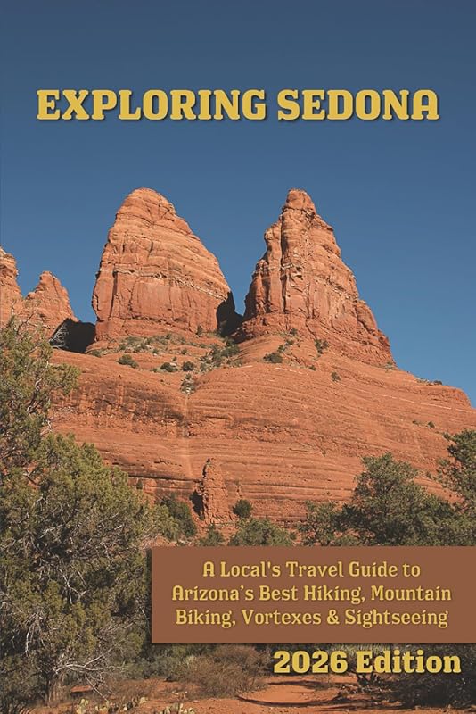 Exploring Sedona: A Local’s Guide to Arizona Hiking, Mountain Biking,