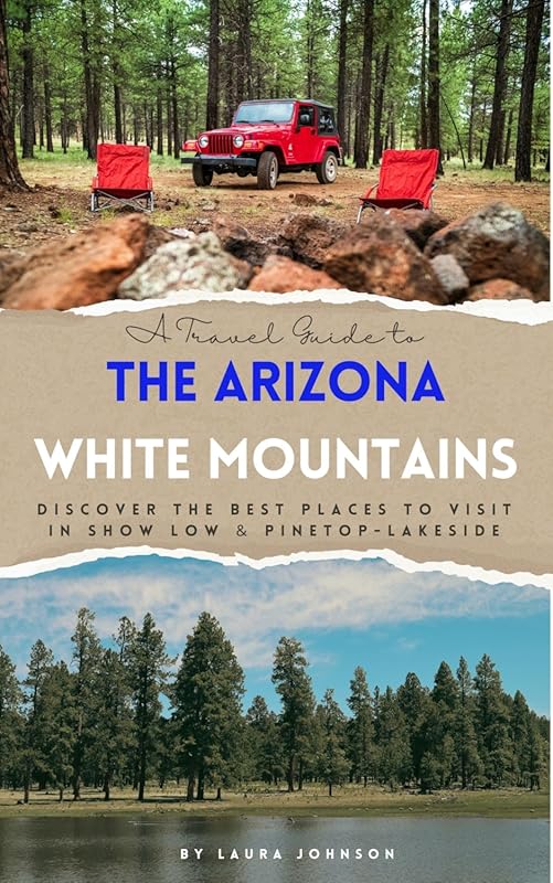 Arizona White Mountains Travel Guide: Best Places in Show Low & Pineto